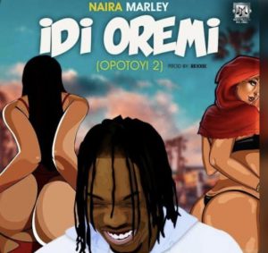 Naira Marley – Idi Oremi