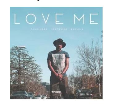 Tendaness – Love Me Ft. Velemseni & Bholoja Mp3 Download