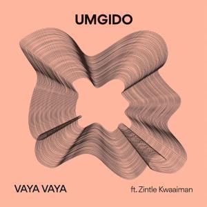 Umgido – Vaya Vaya Ft. Zintle Kwaaiman Mp3 download