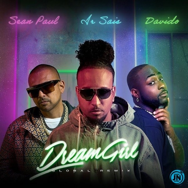 Ir Sais – Dream Girl (Global Remix) ft. Davido, Sean Paul